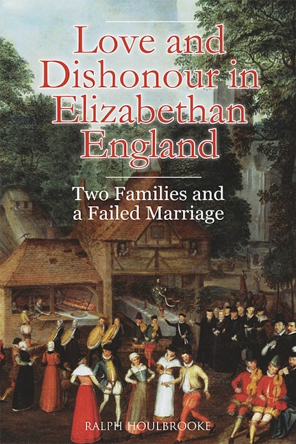 Book cover image for Love and Dishonour in Elizabethan England ISBN: 9781783272402